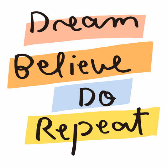 Dream Believe Do Repeat