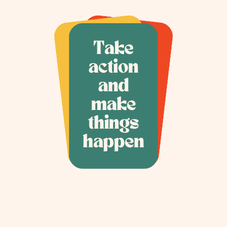 Take Action and Make Things Happen